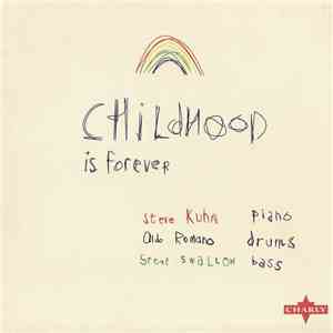 Steve Kuhn / Aldo Romano / Steve Swallow - Childhood Is Forever album