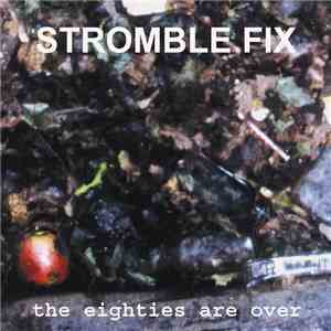 Stromble Fix - The Eighties Are Over album