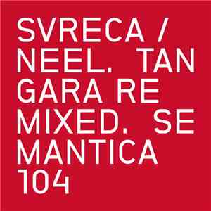Svreca / Neel  - Tángara Remixed. album