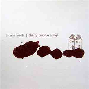 Tamas Wells - Thirty People Away album