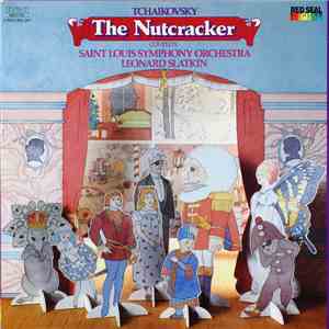 Tchaikovsky - Leonard Slatkin, Saint Louis Symphony Orchestra - The Nutcracker (Complete) album