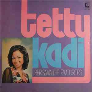 Tetty Kadi Bersama The Favourites - Tetty Kadi Bersama The Favourites album