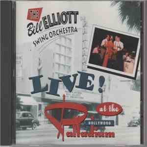 The Bill Elliot Swing Orchestra - Live At Hollywood Palladium album