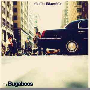 The Bugaboos - Get The Blues' On album