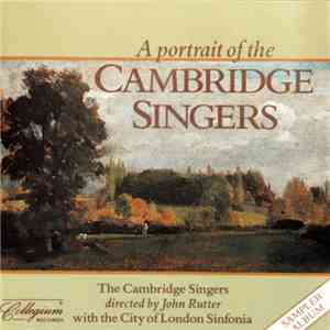 The Cambridge Singers Directed By John Rutter With The City Of London Sinfonia - A Portrait Of The Cambridge Singers album