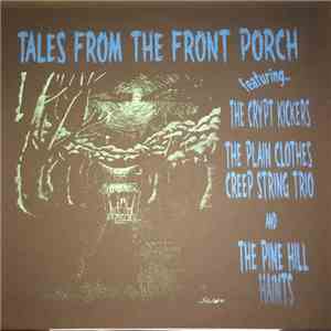 The Crypt Kickers, Plain Clothes Creep String Trio, The Pine Hill Haints - Tales From The Front Porch album