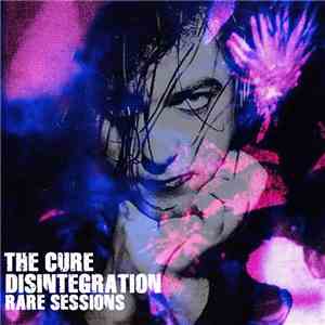 The Cure - Disintegration - Rare Sessions album