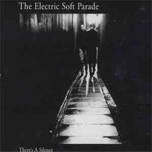 The Electric Soft Parade - There's A Silence album