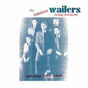 The Fabulous Wailers - The Boys From Tacoma: Anthology 1961 - 1969 album