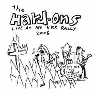 The Hard-Ons - Live At The KKK Rally 2005 album