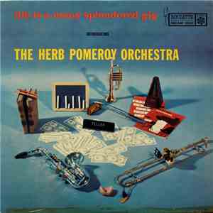 The Herb Pomeroy Orchestra - Life Is A Many Splendored Gig album