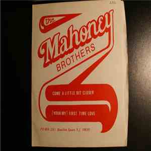 The Mahoney Brothers - Come A Little Bit Closer / (You're My) First Time Love album