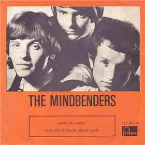 The Mindbenders - Ashes To Ashes/ You Don't Know About Love album