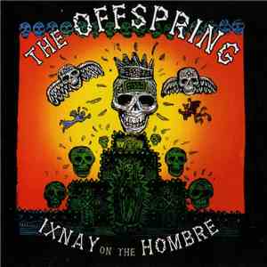 The Offspring - Ixnay On The Hombre album