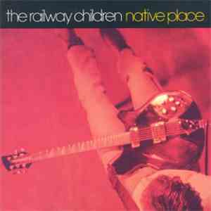 The Railway Children - Native Place album