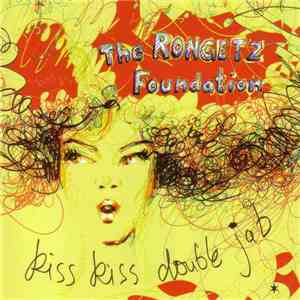 The Rongetz Foundation - Kiss Kiss Double Jab album