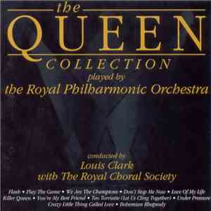 The Royal Philharmonic Orchestra , Conducted By Louis Clark With The The Royal Choral Society - The Queen Collection album