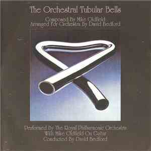 The Royal Philharmonic Orchestra With Mike Oldfield Conducted By David Bedford - The Orchestral Tubular Bells album