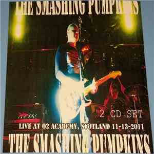 The Smashing Pumpkins - Live At 02 Academy, Scotland, 2011 album