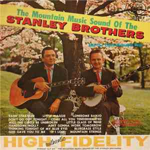 The Stanley Brothers And The Clinch Mountain Boys - The Mountain Music Sound Of The Stanley Brothers album