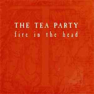 The Tea Party - Fire In The Head album