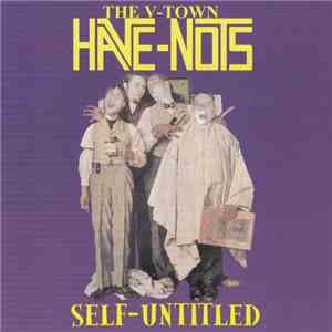 The V-Town Have-Nots - Self-Untitled album