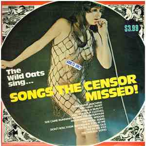 The Wild Oats  - The Wild Oats Sing... Songs The Censor Missed! album