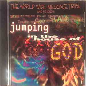 The World Wide Message Tribe & Friends - Jumping In The House Of God album