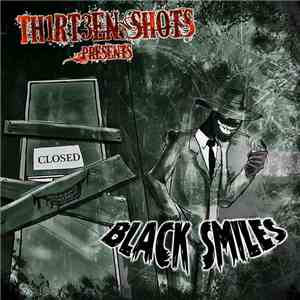 Thirteen Shots - Presents: Black Smiles album