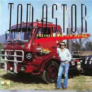 Tom Astor - Freiheit Die Ich Meine album