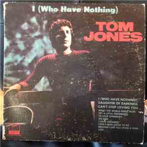 Tom Jones - I (Who Have Nothing) album