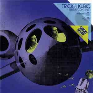 Trick & Kubic - Believe / Container album