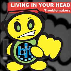 Troublemakers  - Living In Your Head album
