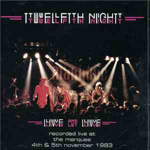 Twelfth Night - Live And Let Live album