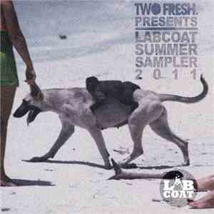 Two Fresh  - Lab Coat Summer Sampler 2011 album