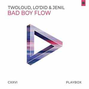 Twoloud, Lo'did & Jenil - Bad Boy Flow album