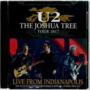 U2 - The Joshua Tree Tour 2017. Live From Indianapolis album