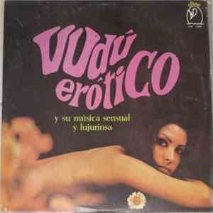 Unknown Artist - Vudú Erótico Y Su Música Sensual Lujuriosa album