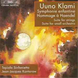 Uuno Klami - Symponie enfantine, Hommage a Haendel, Suite for Strings, Suite for Small Orchestra album