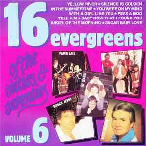 Various - 16 Evergreens Of The Sixties & Seventies Volume 6 album