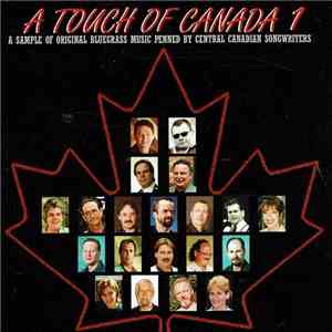 Various - A Touch Of Canada 1 -A Sample Of Original Bluegrass Music Penned By Central Canadian Songwriters album