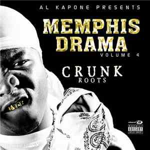 Various - Al Kapone Presents - Memphis Drama Volume 4 - Crunk Roots album
