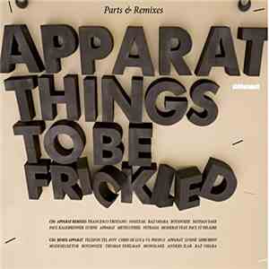 Various Artists - Things to be Frickled : Parts & Remixes album