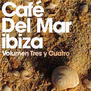 Various - Café Del Mar Ibiza - Volumen Tres Y Cuatro album