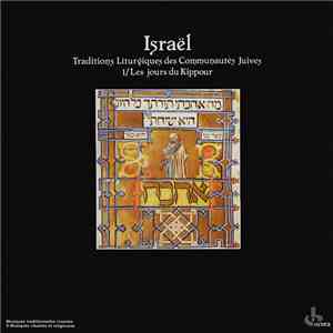 Various - Israël Traditions Liturgiques Des Communautés Juives 1 / Les Jours Du Kippur album