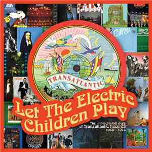 Various - Let The Electric Children Play - The Underground Story Of Transatlantic Records 1968-1976 album
