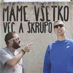 Vec A Škrupo - Máme Všetko album