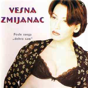 Vesna Zmijanac - Posle Svega Dobro Sam album