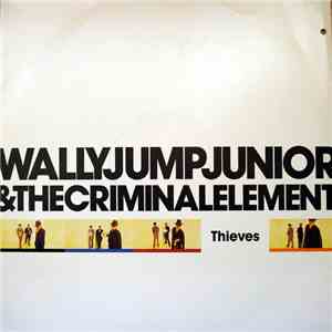Wally Jump Junior & The Criminal Element - Thieves album