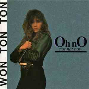Won Ton Ton - Oh No, Not Not Now album
